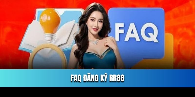 faq đăng ký rr88